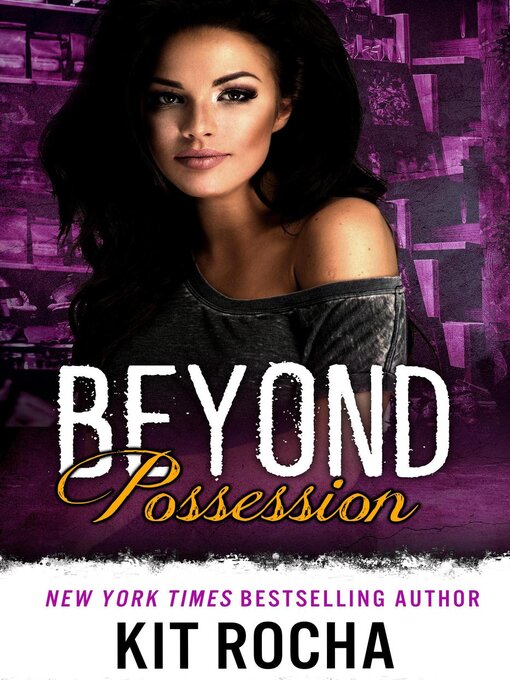 Title details for Beyond Possession by Kit Rocha - Available